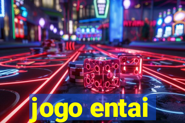 jogo entai